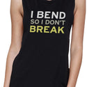 I Bend So I Don't Break Muscle Tee Work Out Tank Top Yoga T-Shirt