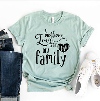 A Mother's Love is The Heart Of A Family T-shirt